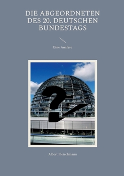 Paperback Die Abgeordneten des 20. Deutschen Bundestags: Eine Analyse [German] Book