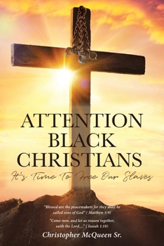 Paperback Attention Black Christians : It's Time to Free Our Slaves Book