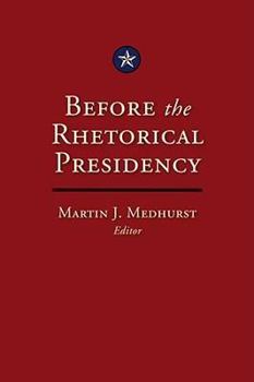 Hardcover Before the Rhetorical Presidency Book