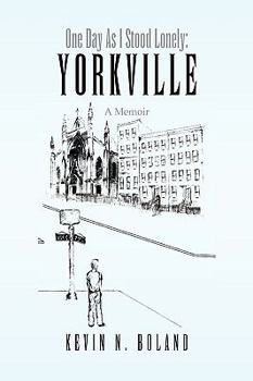Paperback One Day as I Stood Lonely: Yorkville Book