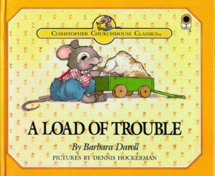 A Load of Trouble - Book  of the Christopher Churchmouse Classics