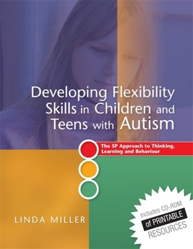 Paperback Developing Flexibility Skills in Children and Teens with Autism: The 5p Approach to Thinking, Learning and Behaviour [With CDROM] Book