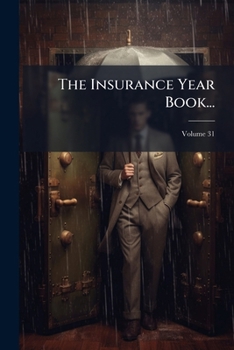 Paperback The Insurance Year Book...; Volume 31 Book