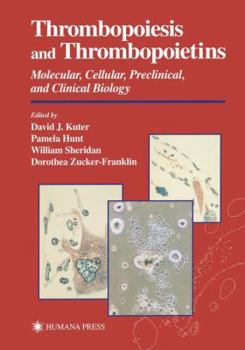 Hardcover Thrombopoiesis and Thrombopoietins: Molecular, Cellular, Preclinical, and Clinical Biology Book