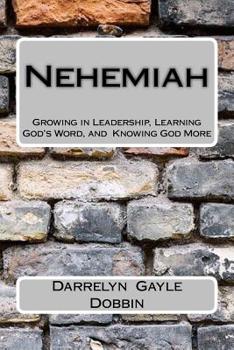 Paperback Nehemiah: Growing in Leadership, Learning God's Word and Knowing God More Book