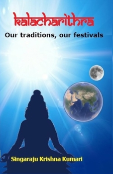 Paperback Kalacharithra: Our traditions, our festivals Book