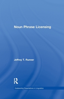 Noun Phrase Licensing - Book  of the Outstanding Dissertations in Linguistics