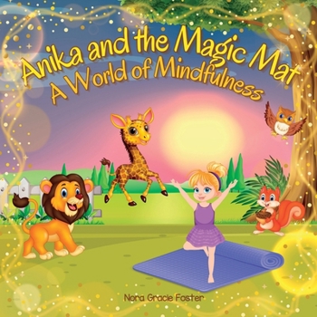 Paperback Anika and the Magic Mat A World of Mindfulness: Creative Learning and Growth Through Yoga for Ages 3 to 8 [Large Print] Book