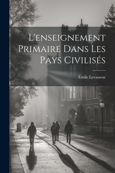 Paperback L'enseignement Primaire Dans Les Pays Civilisés [French] Book