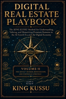 Paperback DIGITAL REAL ESTATE PLAYBOOK: VOLUME II: THE EXVAL™ METHOD, MONETIZATION, AND PORTFOLIO STRATEGY Book