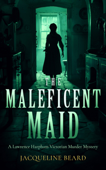 Paperback The Maleficent Maid: A Page-Turning Victorian Murder-Mystery with Twists Book