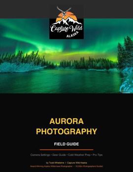 AURORA PHOTOGRAPHY: Field Guide
