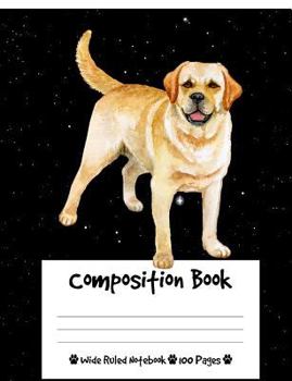 Paperback Composition Book: Golden Retriever Composition Notebook Wide Ruled (7.44 x 9.69 in), I Love Dogs Book