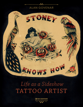 Hardcover Stoney Knows How: Life as a Sideshow Tattoo Artist, 3rd Edition Book