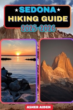 Sedona Hiking Guide 2025–2026 (Trailwise: The 2025 Hiking Series)