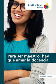 Paperback Para ser maestro, hay que amar la docencia [Spanish] Book