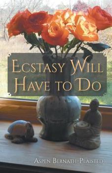 Paperback Ecstasy Will Have to Do Book