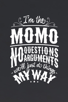 I'm The Momo No Questions No Arguments We'll Just Do Things My Way