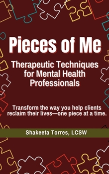 Paperback Pieces of Me: Therapeutic Techniques for Mental Health Professionals Book