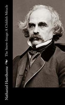 Paperback The Snow-Image: A Childish Miracle Book