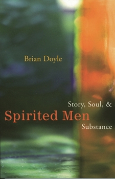Paperback Spirited Men: Story, Soul and Substance Book