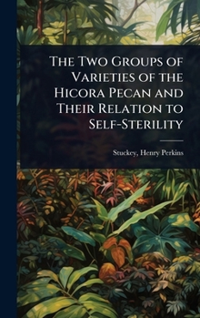 The Two Groups of Varieties of the Hicora Pecan and Their Relation to Self-Sterility