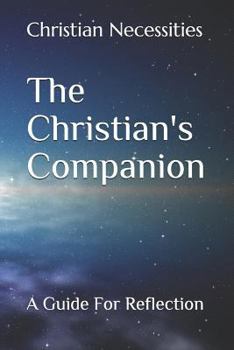 Paperback The Christian's Companion: A Guide for Reflection Book