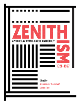 Hardcover Zenithism (1921-1927): A Yugoslav Avant-Garde Anthology Book