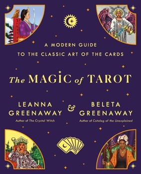 Paperback The Magic of Tarot: A Modern Guide to the Classic Art of the Cards Book