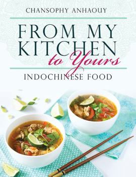 Paperback From My Kitchen to Yours: Indochinese Food Book