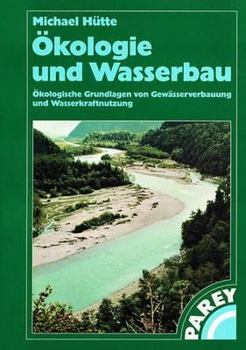 Paperback Ökologie Und Wasserbau: Ökologische Grundlagen Von Gewässerverbauung Und Wasserkraftnutzung [German] Book