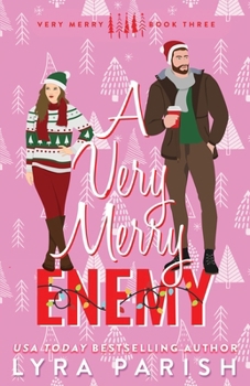 A Very Merry Enemy: a small town, holiday, enemies to lovers romcom