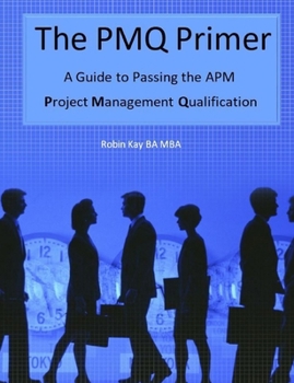 Paperback The PMQ Primer A Guide to Passing the APM Project Management Qualification Book