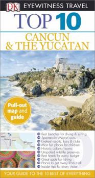 Paperback Dk Eyewitness Top 10 Cancun & the Yucatan (Dk Eyewitness Top 10 Travel Guides) Book