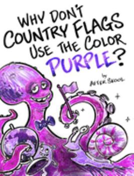 Hardcover Why Don't Country Flags Use The Color Purple? Book