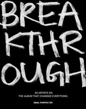 Paperback Breakthrough: 20 Artists on the Album That Changed Everything Book