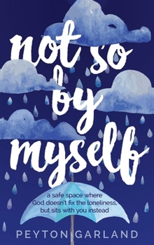 Hardcover Not So by Myself: A safe space where God doesn't fix the loneliness, but sits with you instead Book