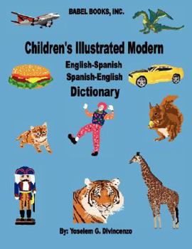 Paperback Children's Illustrated Modern English-Spanish/Spanish-English Dictionary (English and Spanish Edition) Book