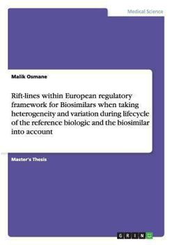 Rift-lines within European regulatory framework for Biosimilars when taking heterogeneity and variation during lifecycle of the reference biologic and the biosimilar into account