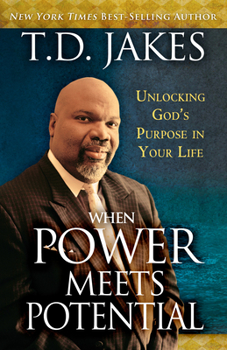 Paperback When Power Meets Potential: Unlocking God's Purpose in Your Life Book