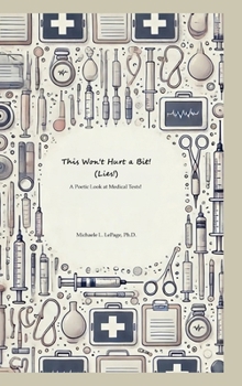 Hardcover This Won't Hurt a Bit" (Lies!): A Poetic Look at Medical Tests! Book