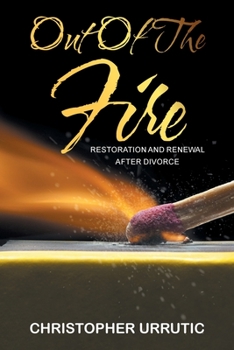 Paperback Out of the Fire: Restoration and Renewal After Divorce Book