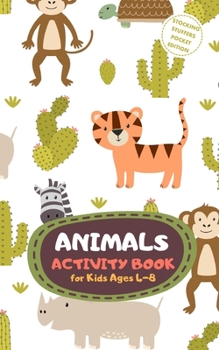 Animals Activity Book for Kids Ages 4-8 Stocking Stuffers Pocket Edition: Jungle Theme A Fun Kid Workbook Game for Learning, Coloring, Mazes, Sudoku and More! Best Holiday and Birthday Gift Idea