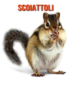 Scoiattoli: Fantastici fatti e immagini