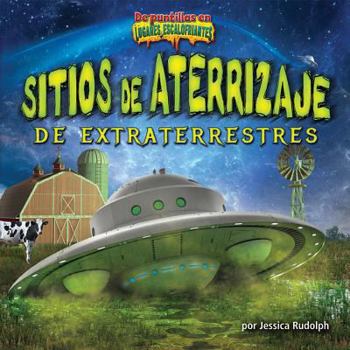 Library Binding Sitios de Aterrizaje de Extraterrestres (Alien Landing Sites) [Spanish] Book
