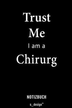 Notizbuch für Chirurgen / Chirurg / Chirurgin: Originelle Geschenk-Idee [120 Seiten liniertes blanko Papier] (German Edition)