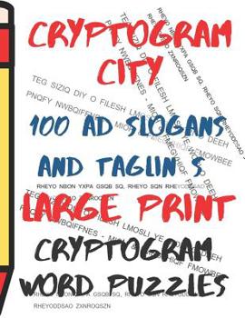 Paperback Cryptogram City - 100 Ad Slogans and Taglines Cryptogram Word Puzzles Large Print: (Cpll.0325) [Large Print] Book