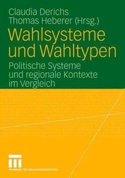 Paperback Wahlsysteme Und Wahltypen: Politische Systeme Und Regionale Kontexte Im Vergleich [German] Book