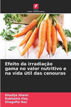 Paperback Efeito da irradiação gama no valor nutritivo e na vida útil das cenouras [Portuguese] Book