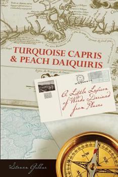 Paperback Turquoise Capris & Peach Daquiris: A Little Lexicon of Words Derived from Places Book